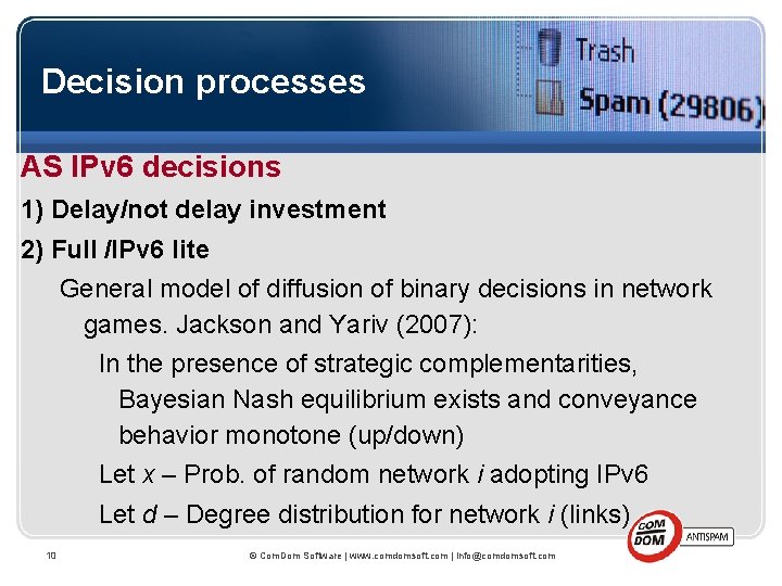 Decision processes AS IPv 6 decisions 1) Delay/not delay investment 2) Full /IPv 6