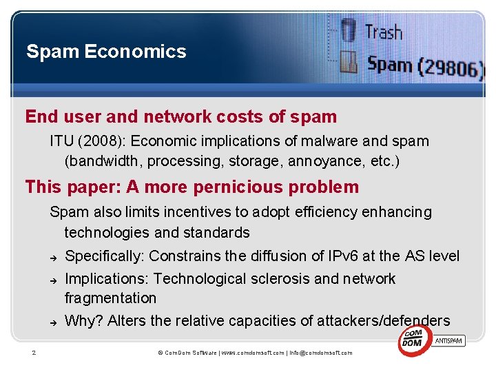 Spam Economics End user and network costs of spam ITU (2008): Economic implications of