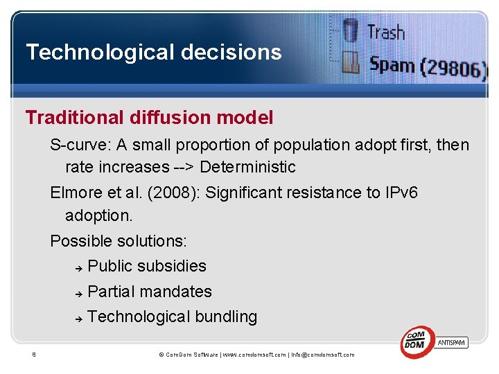 Technological decisions Traditional diffusion model S-curve: A small proportion of population adopt first, then