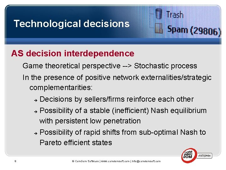 Technological decisions AS decision interdependence Game theoretical perspective --> Stochastic process In the presence