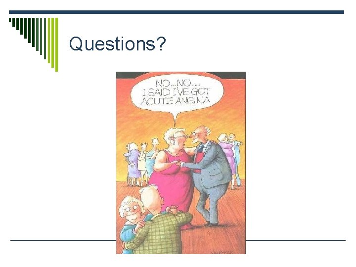 Questions? 