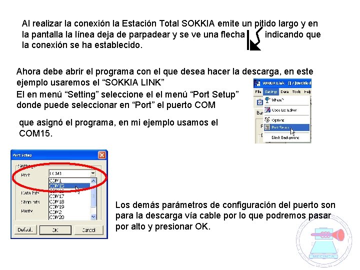 Al realizar la conexión la Estación Total SOKKIA emite un pitido largo y en