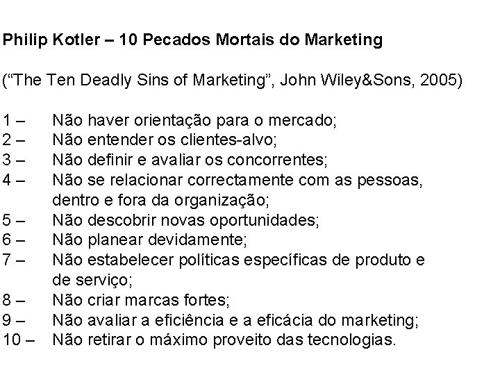 Philip Kotler – 10 Pecados Mortais do Marketing (“The Ten Deadly Sins of Marketing”,