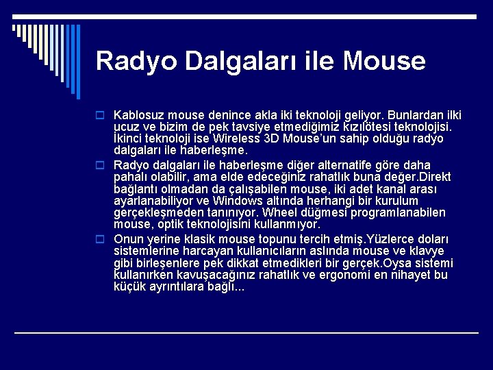 Radyo Dalgaları ile Mouse o Kablosuz mouse denince akla iki teknoloji geliyor. Bunlardan ilki