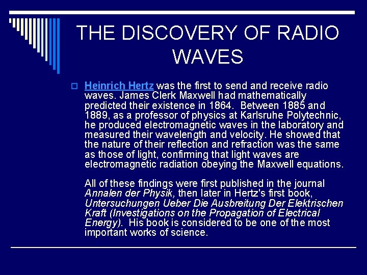 THE DISCOVERY OF RADIO WAVES o Heinrich Hertz was the first to send and THE DISCOVERY OF RADIO WAVES o Heinrich Hertz was the first to send and