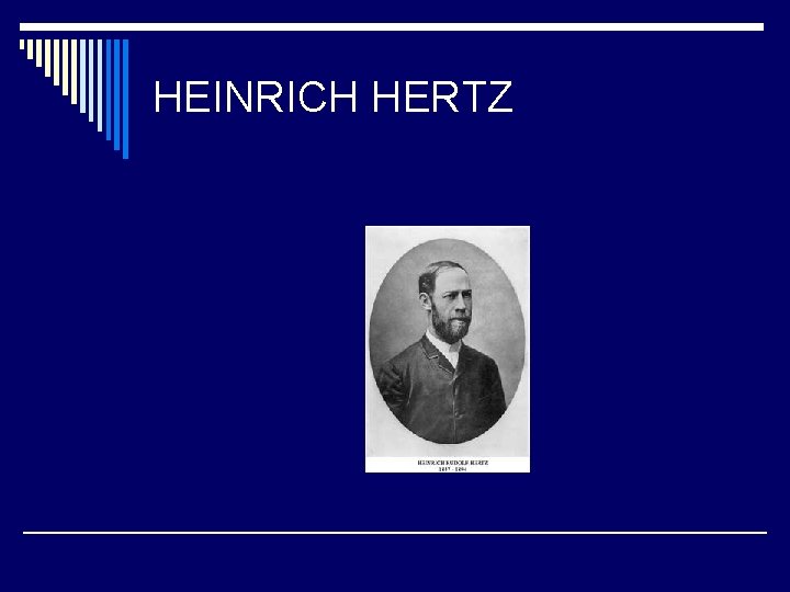 HEINRICH HERTZ HEINRICH HERTZ