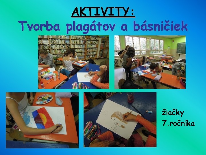 AKTIVITY: Tvorba plagátov a básničiek žiačky 7. ročníka 