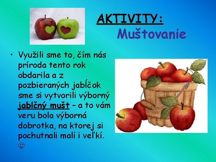 AKTIVITY: Muštovanie • Využili sme to, čím nás príroda tento rok obdarila a z