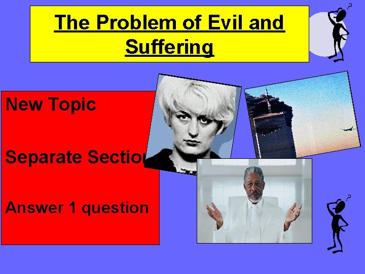 The Problem of Evil and Suffering New Topic Separate Section Answer 1 question 