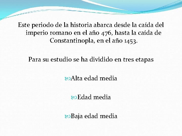 Este periodo de la historia abarca desde la caída del imperio romano en el Este periodo de la historia abarca desde la caída del imperio romano en el