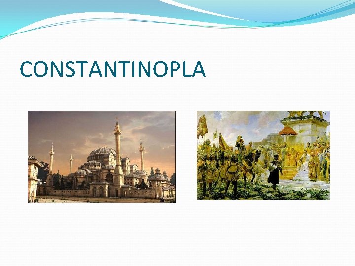 CONSTANTINOPLA CONSTANTINOPLA