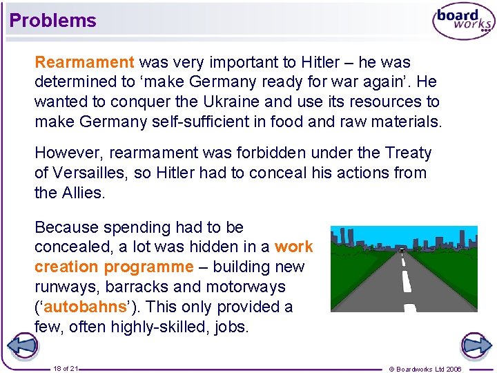 Problems Rearmament was very important to Hitler – he was determined to ‘make Germany