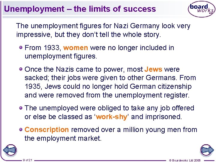 Unemployment – the limits of success The unemployment figures for Nazi Germany look very