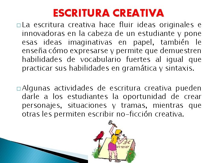 � La ESCRITURA CREATIVA escritura creativa hace fluir ideas originales e innovadoras en la