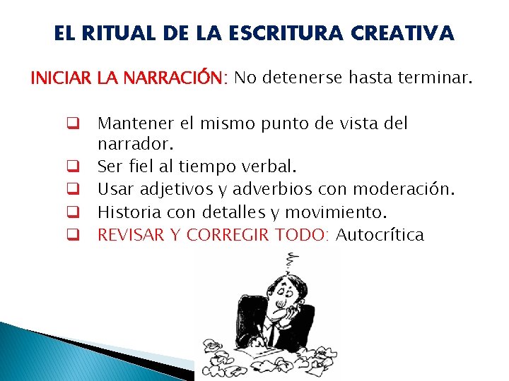 EL RITUAL DE LA ESCRITURA CREATIVA INICIAR LA NARRACIÓN: No detenerse hasta terminar. q