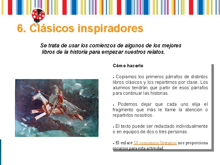 6. Clásicos inspiradores Se trata de usar los comienzos de algunos de los mejores