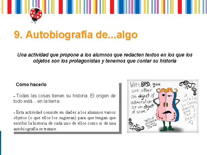 9. Autobiografía de. . . algo Una actividad que propone a los alumnos que