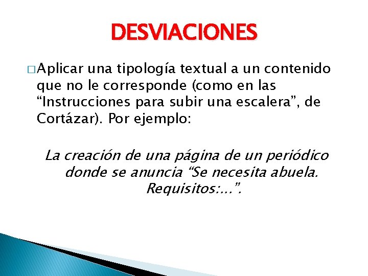 DESVIACIONES � Aplicar una tipología textual a un contenido que no le corresponde (como