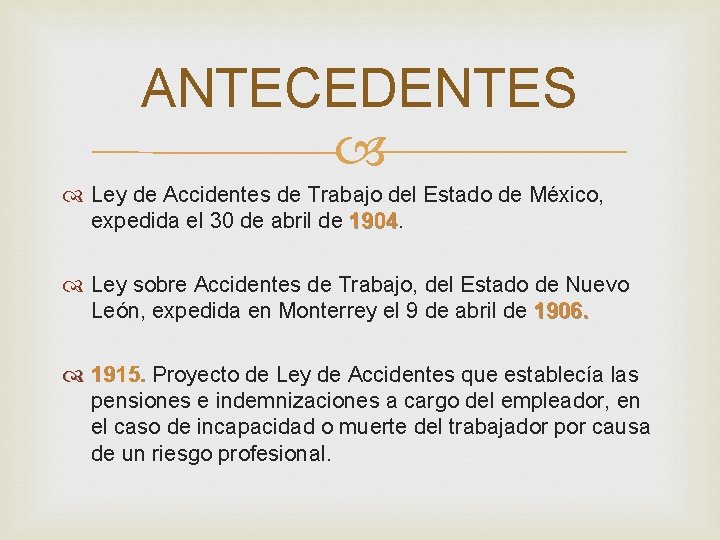 ANTECEDENTES Ley de Accidentes de Trabajo del Estado de México, expedida el 30 de