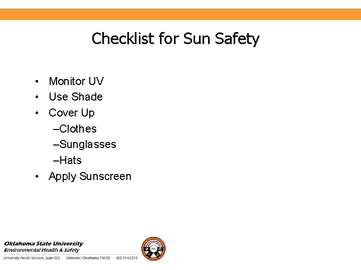 Environmental Health and Safety Checklist for Sun Safety • Monitor UV • Use Shade