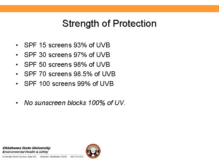 Environmental Health and Safety Strength of Protection • • • SPF 15 screens 93%