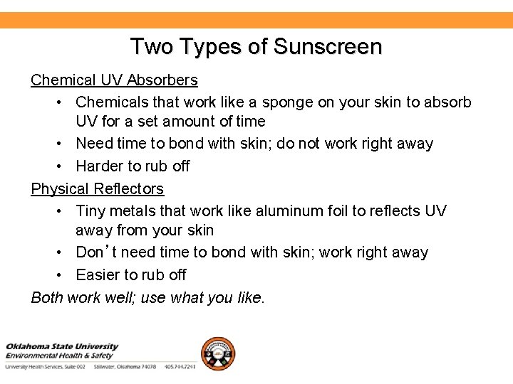 Environmental Health and Safety Two Types of Sunscreen Chemical UV Absorbers • Chemicals that