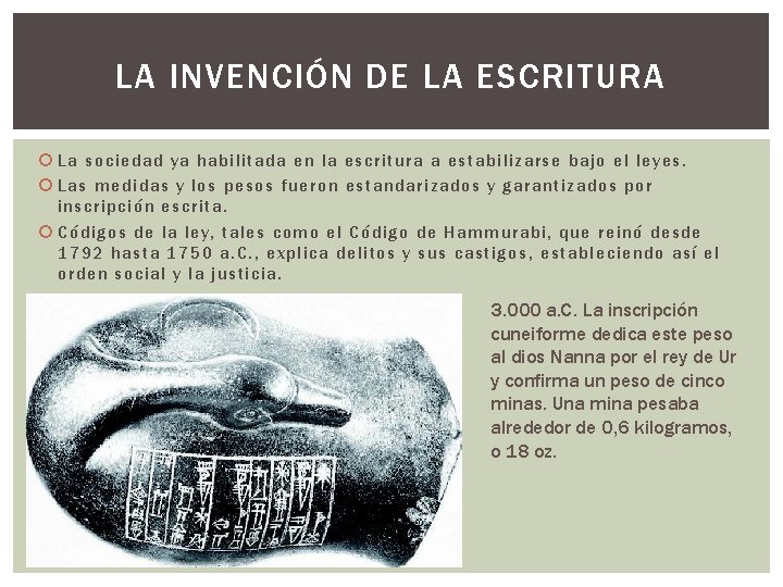 LA INVENCIÓN DE LA ESCRITURA La sociedad ya habilitada en la escritura a estabilizarse