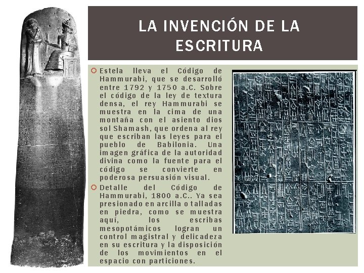 LA INVENCIÓN DE LA ESCRITURA Estela lleva el Cód igo d e Ha mmur