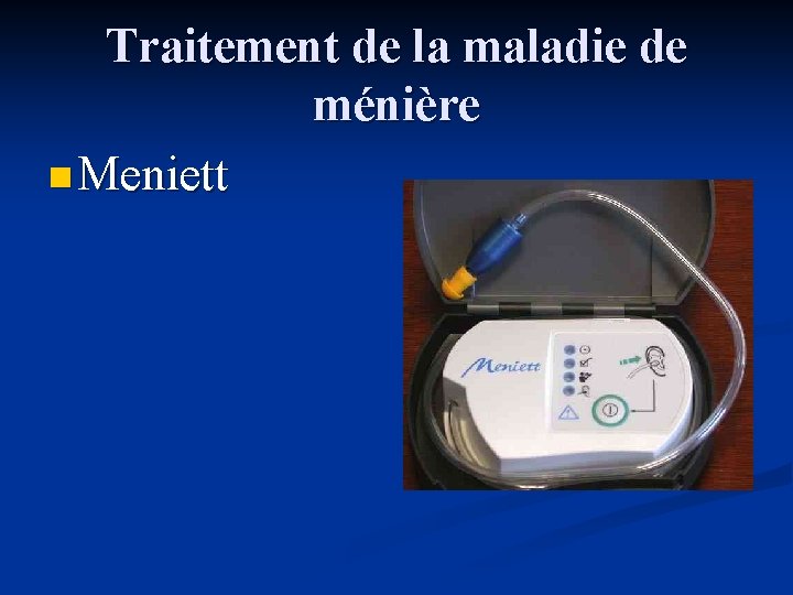 Traitement de la maladie de ménière n Meniett 