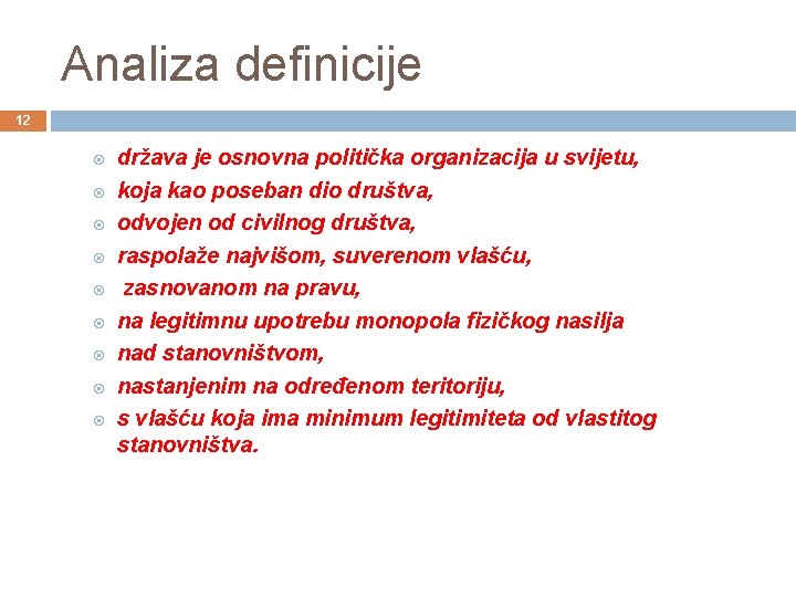 Analiza definicije 12 država je osnovna politička organizacija u svijetu, koja kao poseban dio