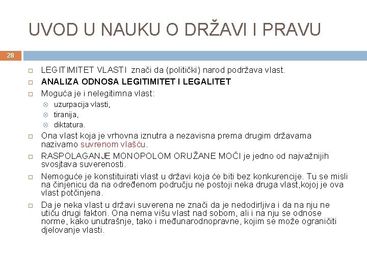 UVOD U NAUKU O DRŽAVI I PRAVU 28 LEGITIMITET VLASTI znači da (politički) narod