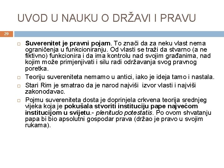 UVOD U NAUKU O DRŽAVI I PRAVU 29 Suverenitet je pravni pojam. To znači