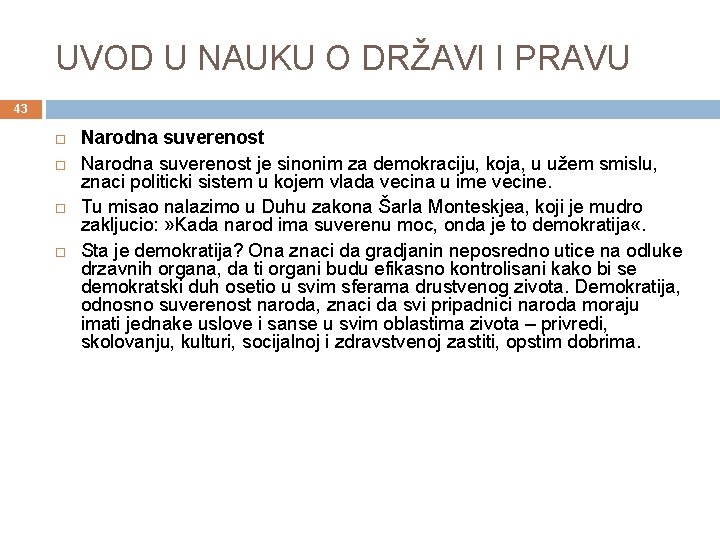 UVOD U NAUKU O DRŽAVI I PRAVU 43 Narodna suverenost je sinonim za demokraciju,