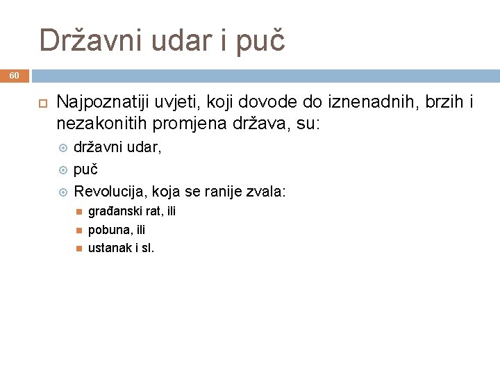 Državni udar i puč 60 Najpoznatiji uvjeti, koji dovode do iznenadnih, brzih i nezakonitih