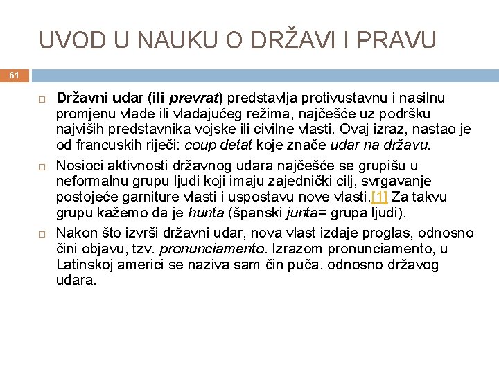 UVOD U NAUKU O DRŽAVI I PRAVU 61 Državni udar (ili prevrat) predstavlja protivustavnu