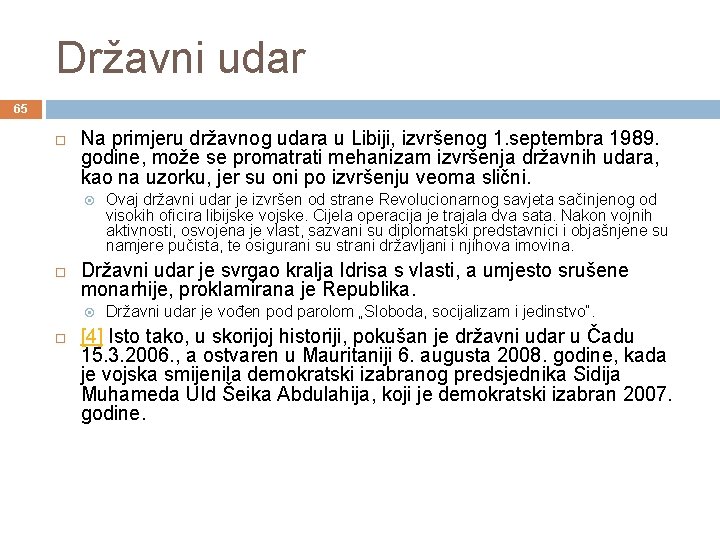 Državni udar 65 Na primjeru državnog udara u Libiji, izvršenog 1. septembra 1989. godine,