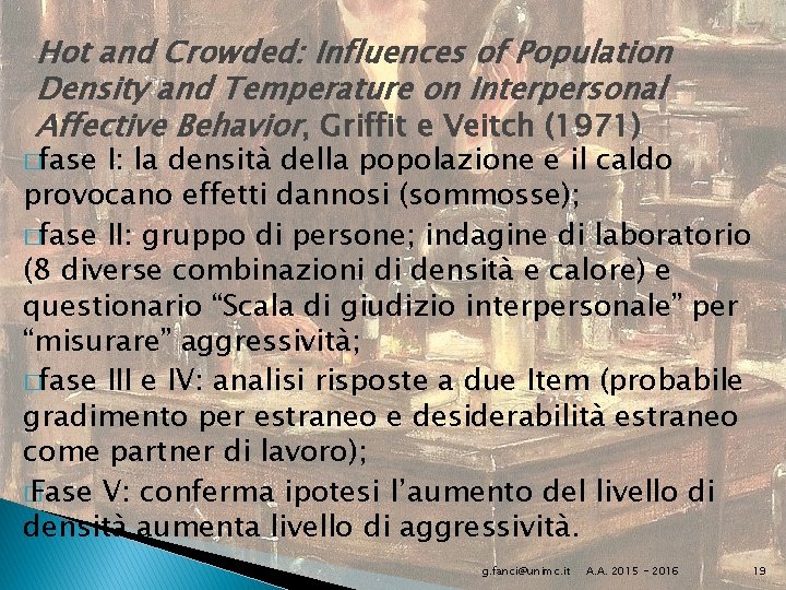 Hot and Crowded: Influences of Population Density and Temperature on Interpersonal Affective Behavior, Griffit