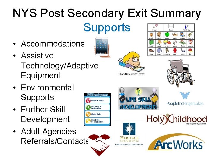 NYS Post Secondary Exit Summary Supports • Accommodations • Assistive Technology/Adaptive Equipment • Environmental