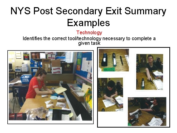 NYS Post Secondary Exit Summary Examples Technology Identifies the correct tool/technology necessary to complete