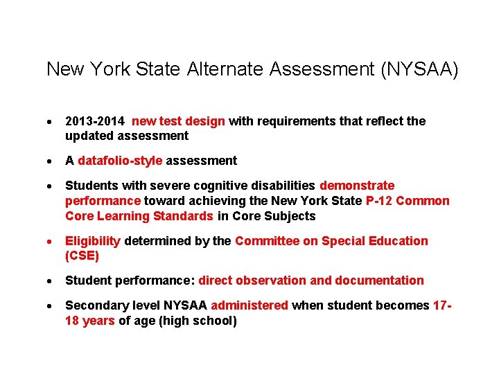 New York State Alternate Assessment (NYSAA) 2013 -2014 new test design with requirements that