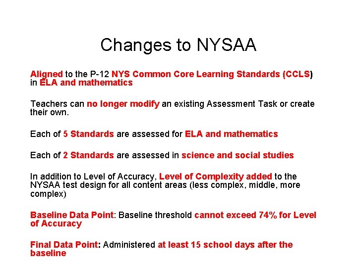 Changes to NYSAA Aligned to the P-12 NYS Common Core Learning Standards (CCLS) in