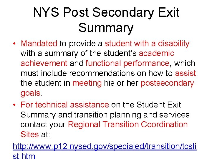 NYS Post Secondary Exit Summary • Mandated to provide a student with a disability