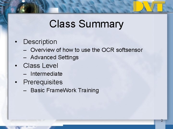 Class Summary • Description – Overview of how to use the OCR softsensor –
