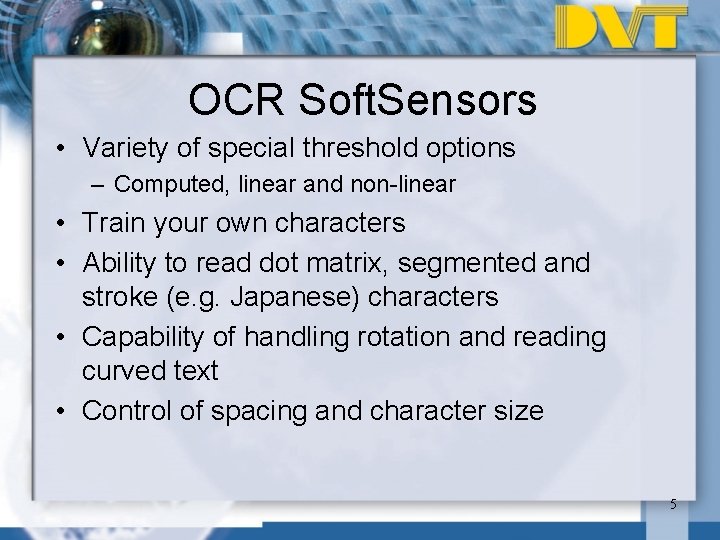 OCR Soft. Sensors • Variety of special threshold options – Computed, linear and non-linear