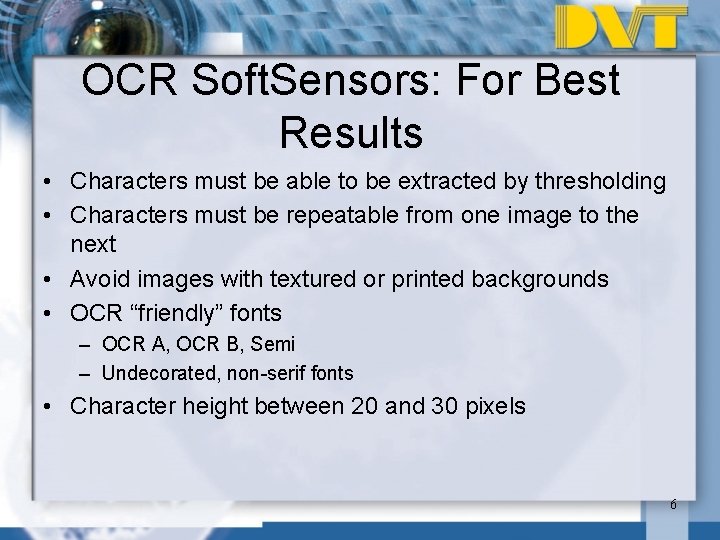 OCR Soft. Sensors: For Best Results • Characters must be able to be extracted