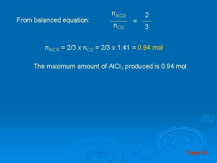 From balanced equation: n. Al. Cl 3 n. Cl 2 = 2 3 n.