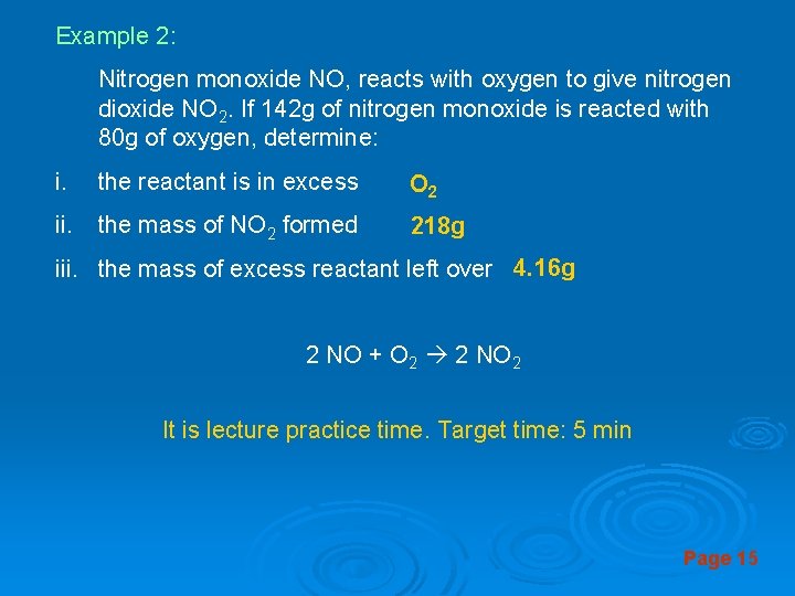 Example 2: Nitrogen monoxide NO, reacts with oxygen to give nitrogen dioxide NO 2.