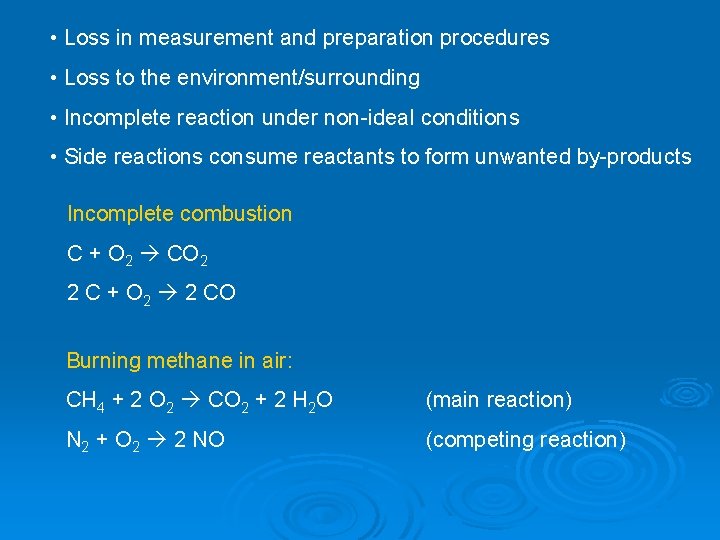  • Loss in measurement and preparation procedures • Loss to the environment/surrounding •