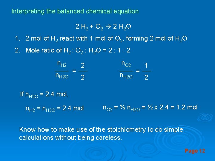 Interpreting the balanced chemical equation 2 H 2 + O 2 2 H 2