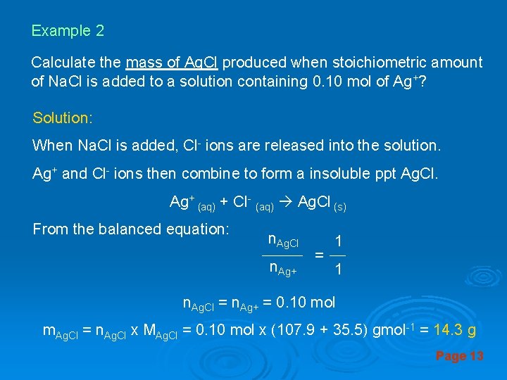 Example 2 Calculate the mass of Ag. Cl produced when stoichiometric amount of Na.